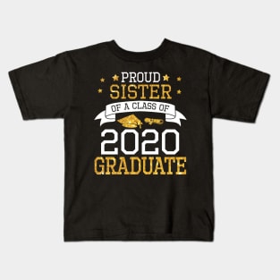 Proud Sister Of A Class Of 2020 Graduate Senior Happy Last Day Of School Graduation Day Kids T-Shirt